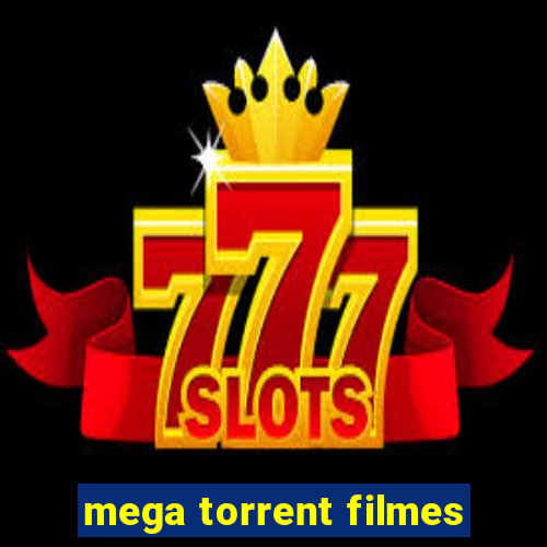 mega torrent filmes